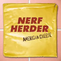 American Cheese - Nerf Herder