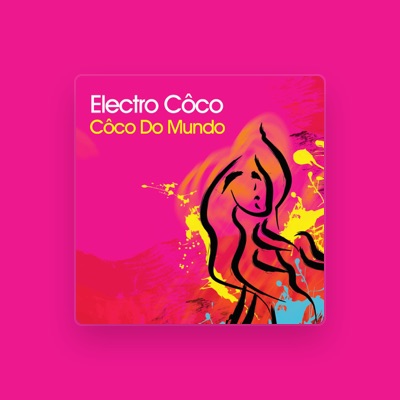 Ascolta Electro Coco, guarda video musicali, leggi la biografia, vedi le date del tour & altro!