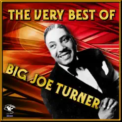 The Very Best of Big Joe Turner - Big Joe Turner