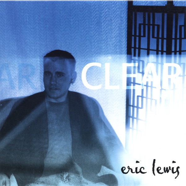 Обложка альбома «Clear» — Eric Lewis