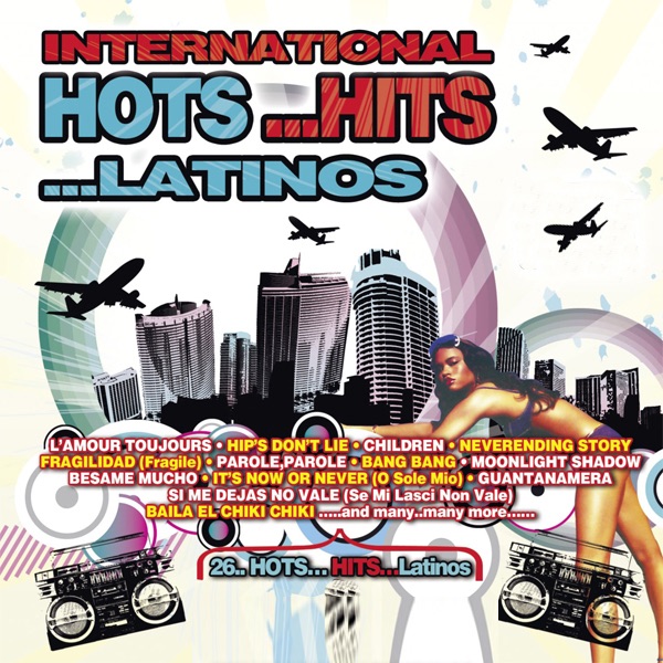 International Hots ...Hits ...Latinos