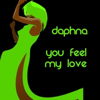 You Feel My Love - Daphne