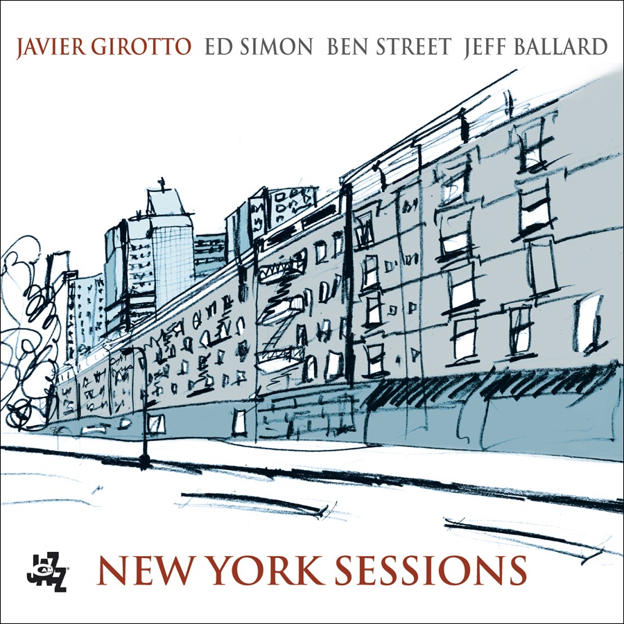 Обложка альбома «New York Sessions» — Ben Street, Ed Simon, Javier Girotto & Jeff Ballard