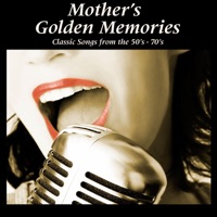 Mother's Golden Memories - Classic Songs from the 50's-70's (Re-Recorded Versions) - Various Artists
