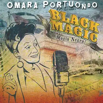 Black Magic (Magia Negra) - Omara Portuondo Black Magic (Magia Negra) - Omara Portuondo