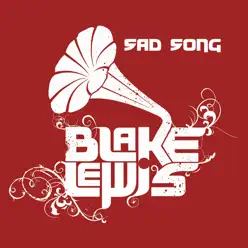 Sad Song (Radio Edit) - Single - Blake Lewis Sad Song (Radio Edit) - Single - Blake Lewis