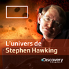 L'univers de Stephen Hawking, Saison 1 - L'univers de Stephen Hawking