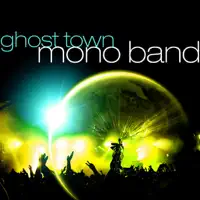 Ghost Town (Original Version) — Mono Band