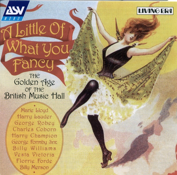 A Little of What You Fancy - The Golden Age of the British Music Hall (Remastered)