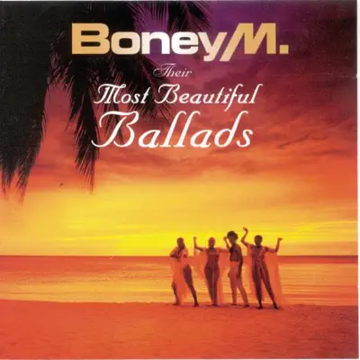 Their Most Beautiful Ballads - Boney M. Their Most Beautiful Ballads - Boney M.