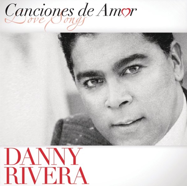 Canciones de Amor: Danny Rivera