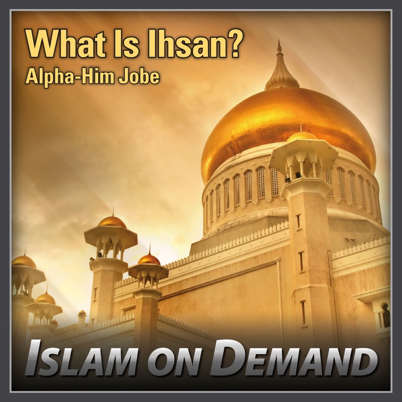 What Is Ihsan?