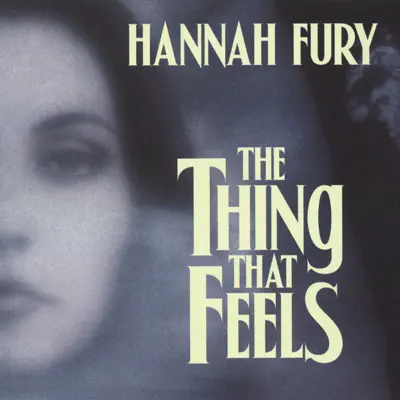 The Thing That Feels - Hannah Fury