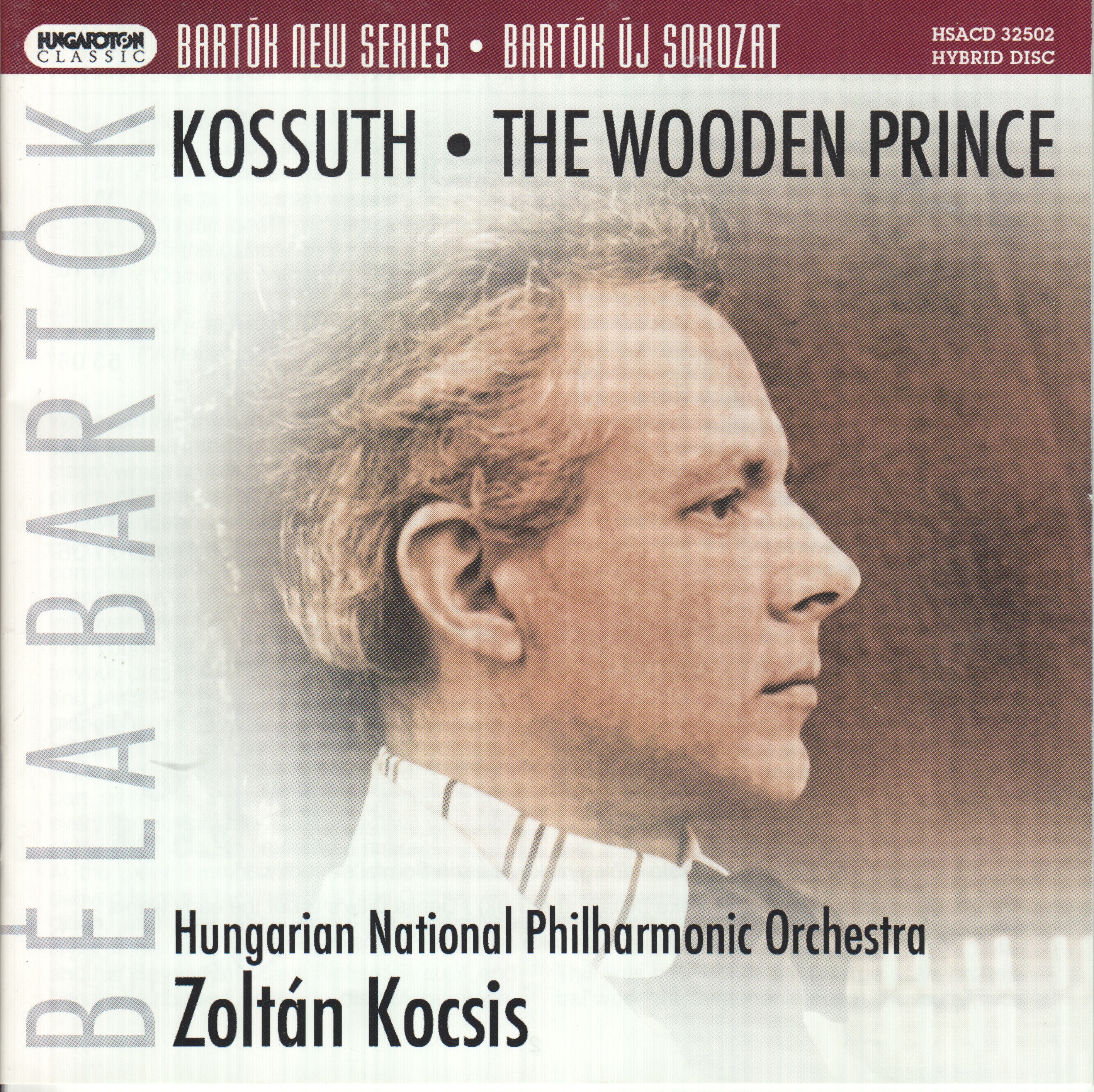 Kossuth - symphonic poem (1903, BB 31, DD 75); The Wooden Prince - ballet in one act Op. 13 Sz. 60 by Hungarian National Philharmonic & Zoltán Kocsis album cover