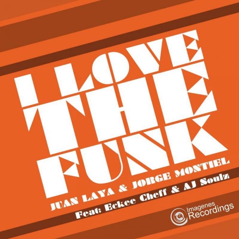 Обложка альбома «I Love The Funk!!! - Single» — Juan Laya & Jorge Montiel