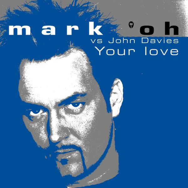 Обложка альбома «Your Love» — Mark 'Oh & John Davies