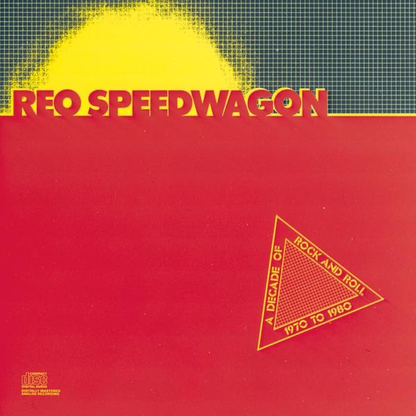 Обложка альбома «A Decade of Rock and Roll: 1970 to 1980» — REO Speedwagon