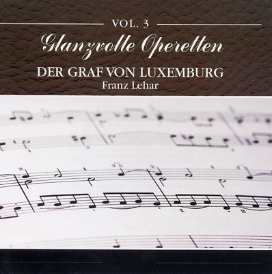 Glanzvolle Operetten: Der Graf Von Luxemburg