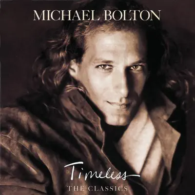 Timeless (The Classics) - Michael Bolton
