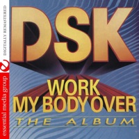 Work My Body Over (The Album) [Remastered] - DSK