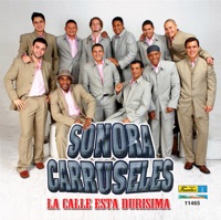 La Calle Esta Durisima - Single - Sonora Carruseles