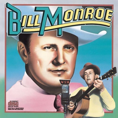 Columbia Historic Edition: Bill Monroe