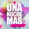 Una Noche Mas ... Electro