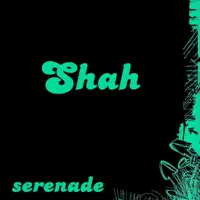 Serenade (Vocal) — Shah
