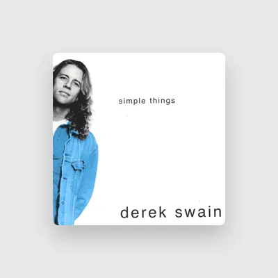 Listen to Derek Swain, watch music videos, read bio, see tour dates & more!