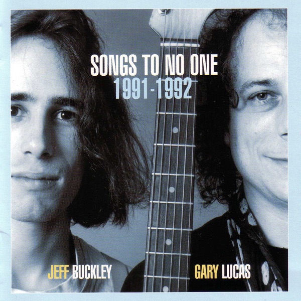 Jeff Buckley & Gary Lucas – Songs to No One 1991-1992 Cover