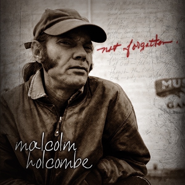 Обложка альбома «Not Forgotten» — Malcolm Holcombe