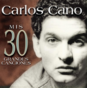Carlos Cano: Mis 30 Grandes Canciones - Carlos Cano