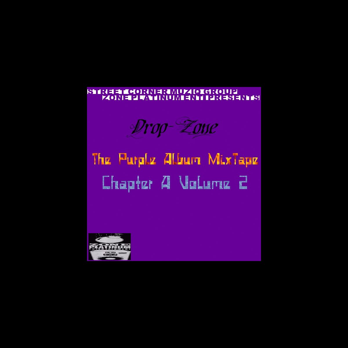 DropZone" The Purple Album MixTape Chapter A, Vol. 2 Album by Drop