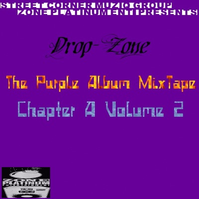 "Drop-Zone" The Purple Album MixTape Chapter A, Vol. 2