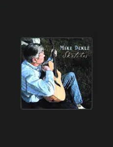 Mike Dekle सुनें, म्यूज़िक वीडियो देखें, बायो पढ़ें, दौरे की तारीखें और बहुत कुछ देखें!