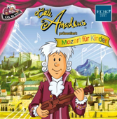 Little Amadeus Präsentiert: Mozart Für Kinder
