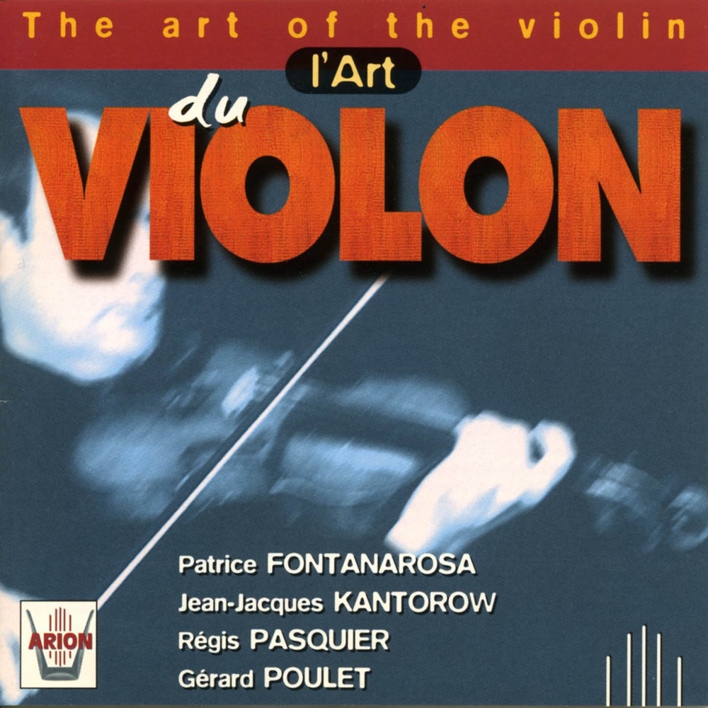 Обложка альбома «L'Art du Violon» — Patrice Fontanarosa, Jean-Jacques Kantorow, Régis Pasquier & Gérard Poulet