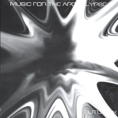 Ouça Music For The Apocalypse de Future X.