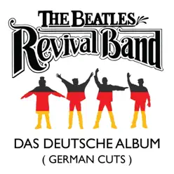 Das Deutsche Album (German Cuts) - The Beatles Revival Band Das Deutsche Album (German Cuts) - The Beatles Revival Band