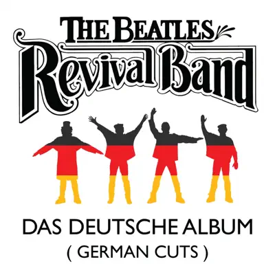 Das Deutsche Album (German Cuts) - The Beatles Revival Band Das Deutsche Album (German Cuts) - The Beatles Revival Band