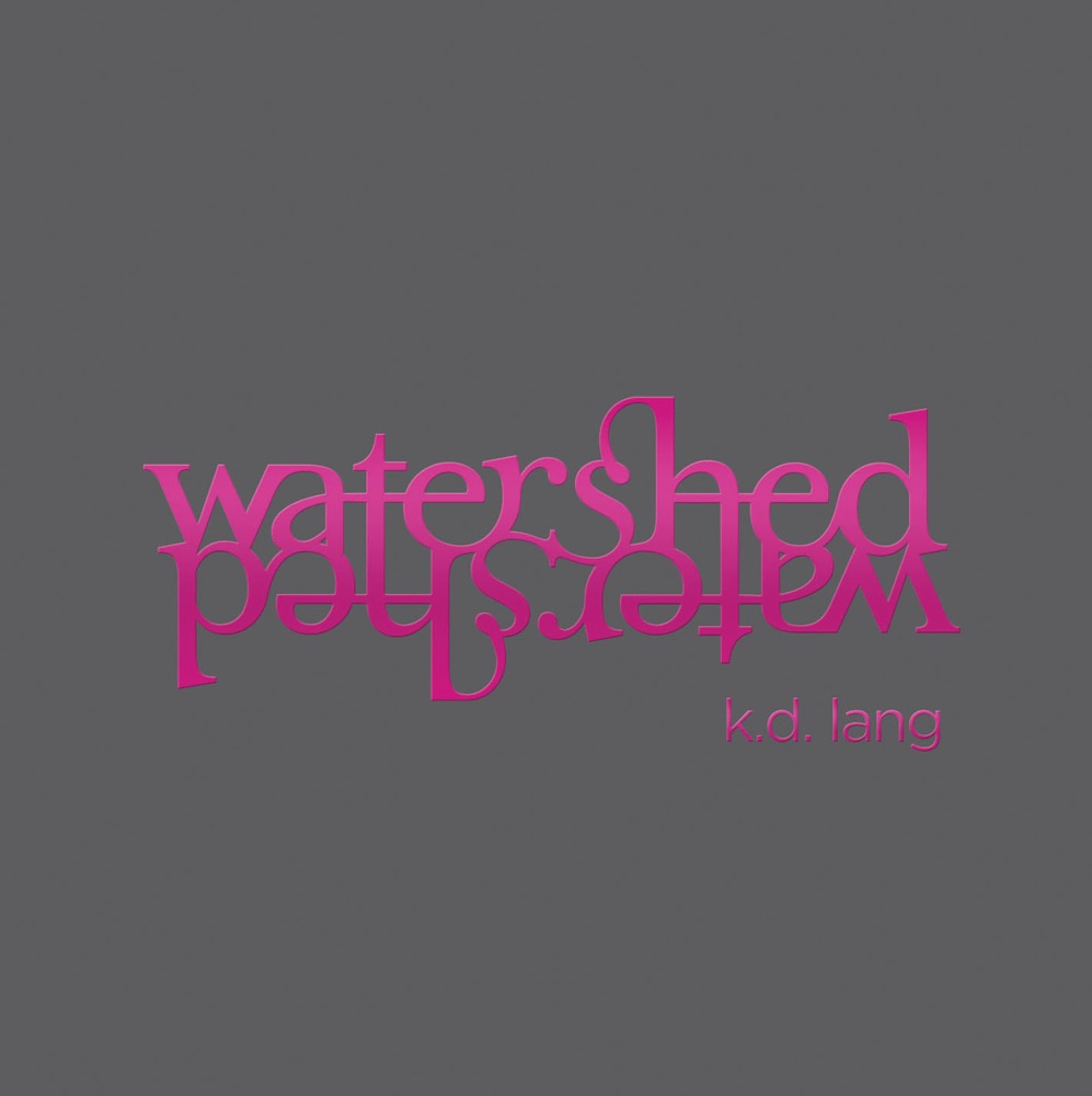 K.D. Lang – Watershed