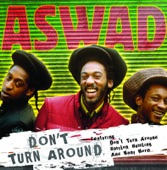 Aswad - Don't Turn Around