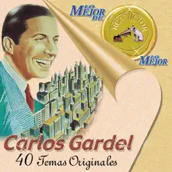 Lo Mejor de Lo Mejor de Carlos Gardel - Carlos Gardel