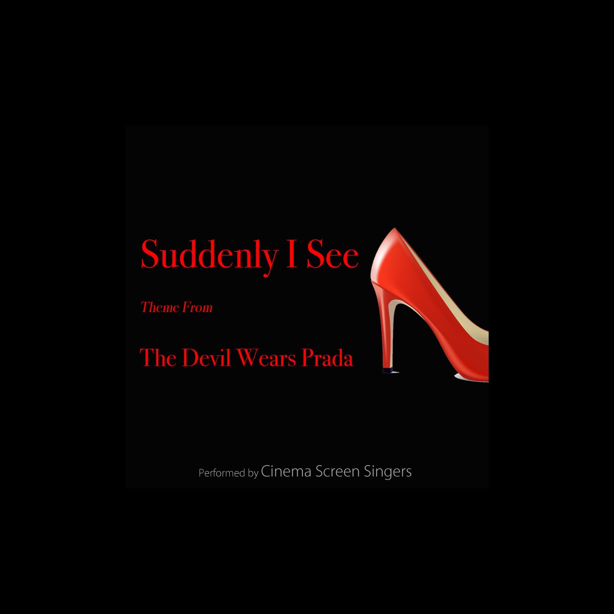 Suddenly I See (From "The Devil Wears Prada") - Single by Cinema Screen  Singers on Apple Music