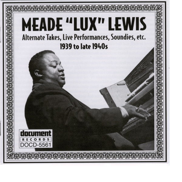 Meade "Lux" Lewis (1939 to Late 1940s)