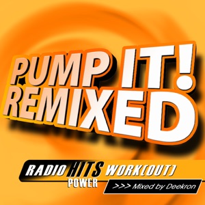 Pump It! Remixed, Vol.1 (Mixed By Deekron) [60 Min Non-Stop Workout Mix 130 BPM]