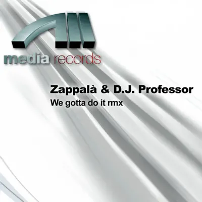 WE GOTTA DO IT(REMIX)／DJ.Professor＆〜 D.J. PROFESSOR & FRANCESCO ZAPPALA - We Gotta Do It - YouTube