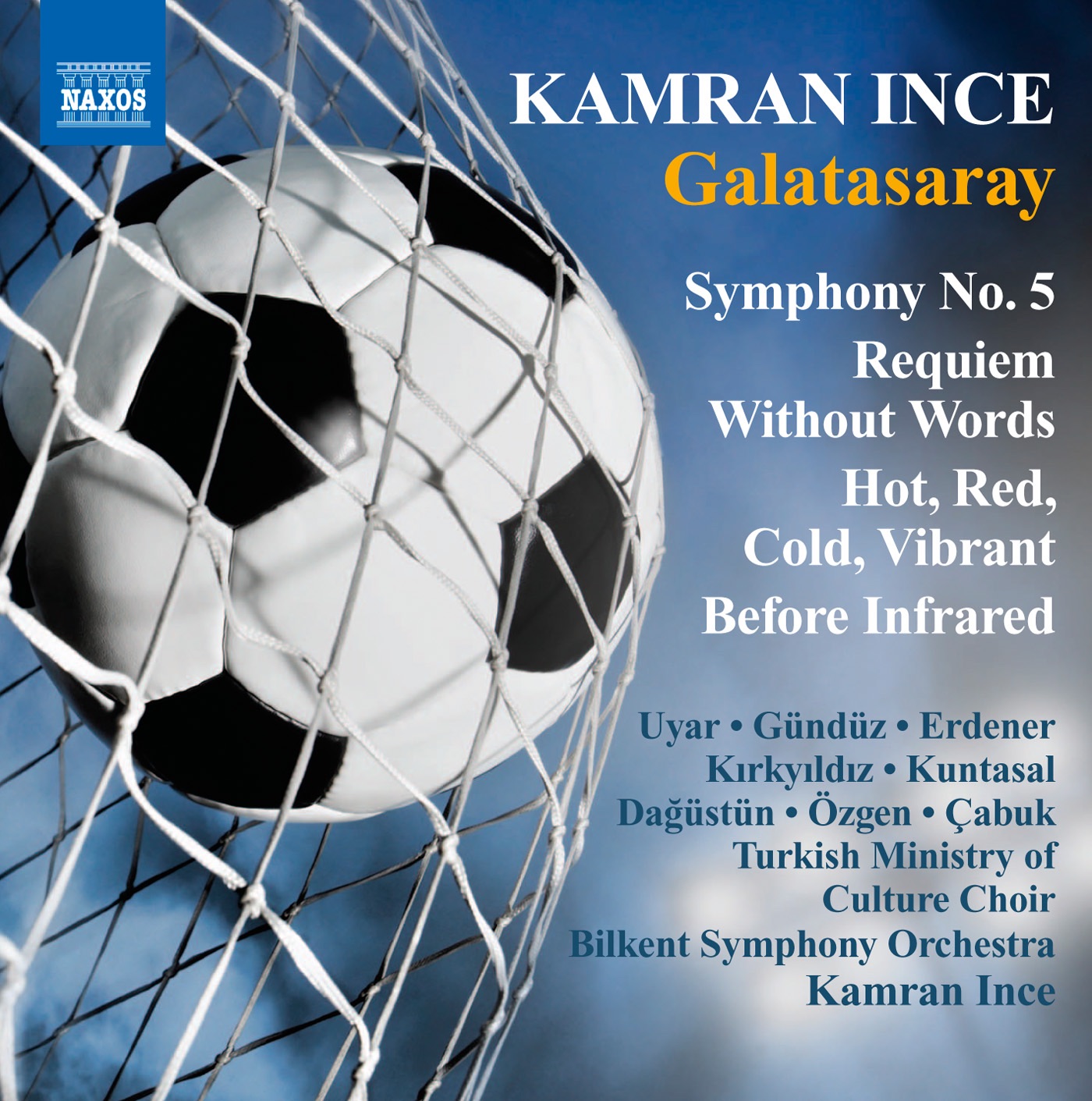 Ince: Symphony No. 5, "Galatasaray" - Hot, Red, Cold, Vibrant - Requiem Without Words - Before Infrared