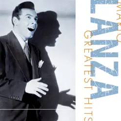 Mario Lanza: Greatest Hits - Mario Lanza