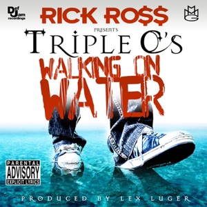 Walking on Water (feat. Rick Ross)